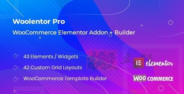 WooLentor Pro 2.6.5汉化中文版|WooCommerce自定义设计Elementor扩展小工具插件