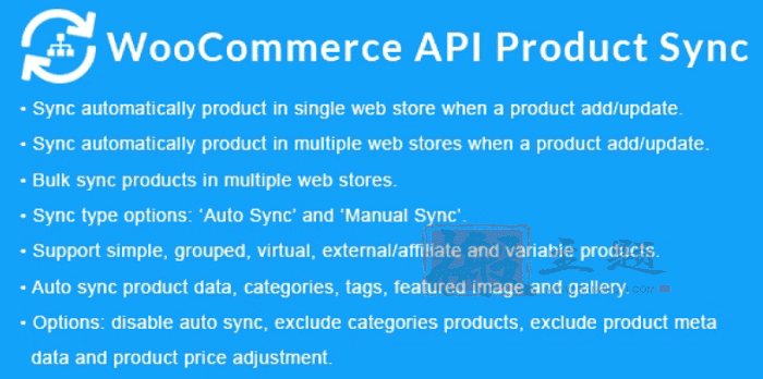 WooCommerce API Product Sync with Multiple Stores 3.2.0汉化中文版|WooCommerce多店铺产品同步插件
